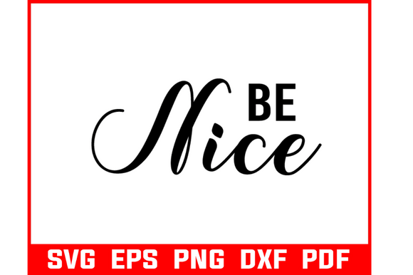 Be Nice Quote Art Svg Bundle: A Designer’s Review