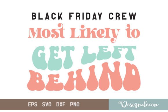 Black Friday Crew Get Left Behind SVG Review