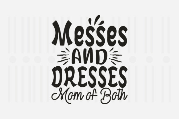 Messes and Dresses Mom SVG: A Designer’s Review