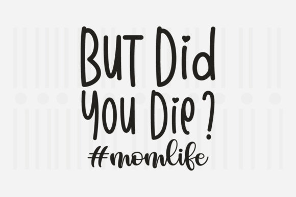 Review: But Did You Die Momlife SVG for Embroidery