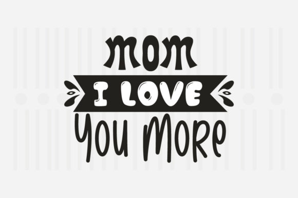 Review: Mom I Love You More SVG for Embroidery