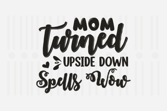 Review: Mom Turned Upside Down SVG for Embroidery