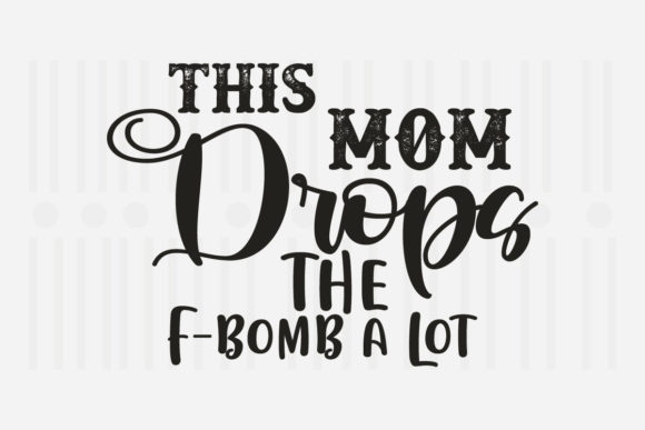 Review: This Mom Drops the F- SVG for Embroidery