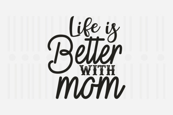 Reviewing Life is Better with Mom SVG for Embroidery